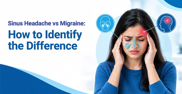 Sinus Headache vs Migraine: How to Identify the Difference
