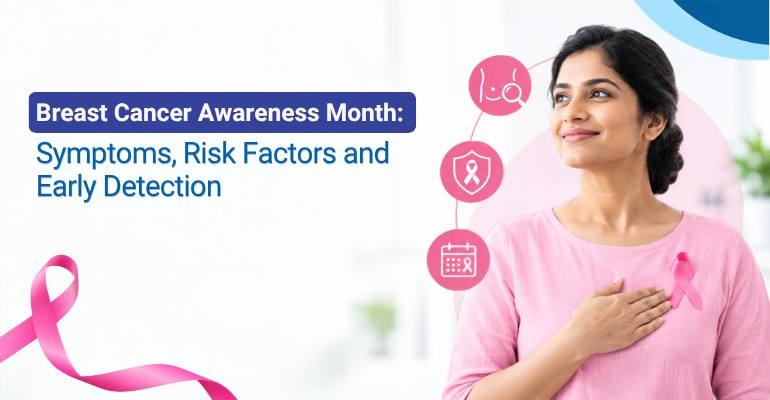 Breast Cancer Awareness Month: Symptoms, Risk Factors and Early Detection