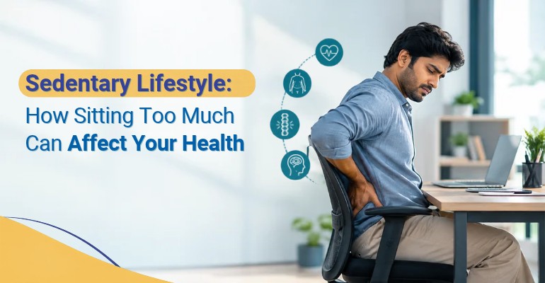 Sedentary Lifestyle: How Sitting Too Much Can Affect Your Health
